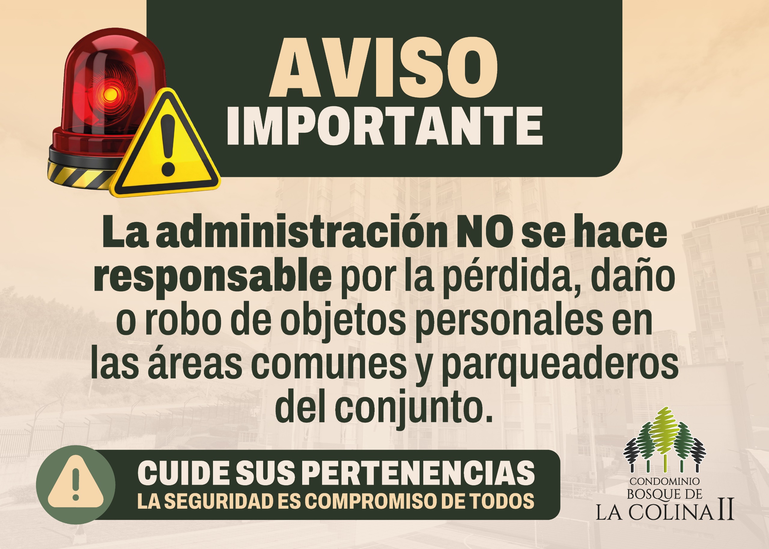 Aviso Importante: la administración no se hace responsable por pérdida, daño o robo de objetos personales en áreas comunes y parqueaderos